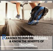 Reasons to Run on Treadmill &  Know the Benefits of Treadmill