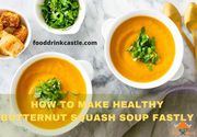 How To Make Healthy Butternut squash Soup Quickly