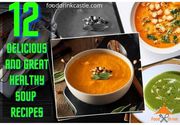 12 Delicious Great Soup Recipes Try At Home