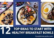 Top Ideas For Healthy Breakfast Bowls | FoodoDrinkCastle.Com