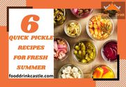 Best Quick Pickle Recipes For Your Fesh Summer Season