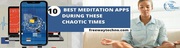 10 BEST MEDITATION APPS DURING THESE CHAOTIC TIMES