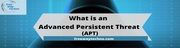 What is an advanced persistent threat (APT) ?