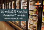 How To Handle Frozen Foods During Covid-19 Pandemic