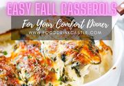Top 12 Easy Fall Casseroles For Your Comfort Dinner || fooddrinkcastle