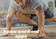 Best Home Workout Apps to Keep Healthy Body
